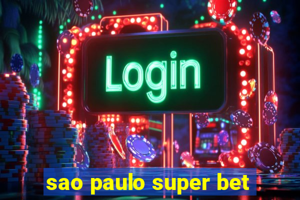 sao paulo super bet